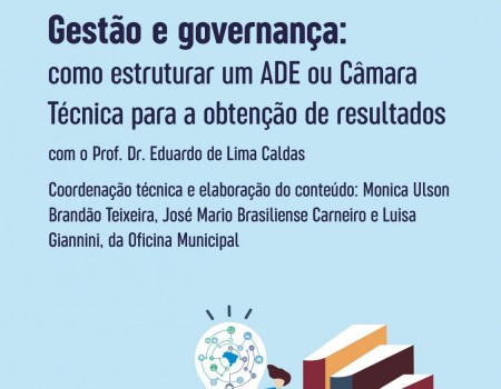 Gestão e governança: como um estruturar um ADE ou uma Câmara Técnica para a obtenção de resultados?