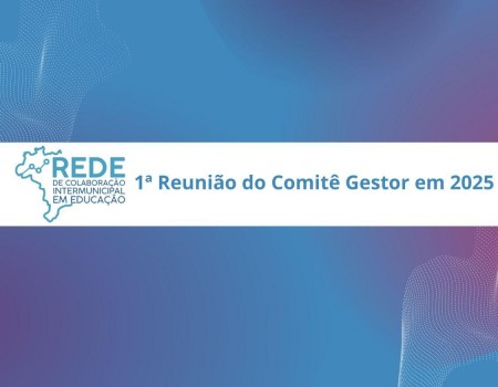 1ª Reunião do Comitê Gestor em 2025